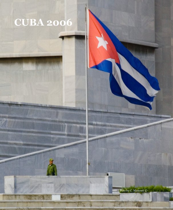 CUBA 2006 nach Foto by C. Manenti © anzeigen