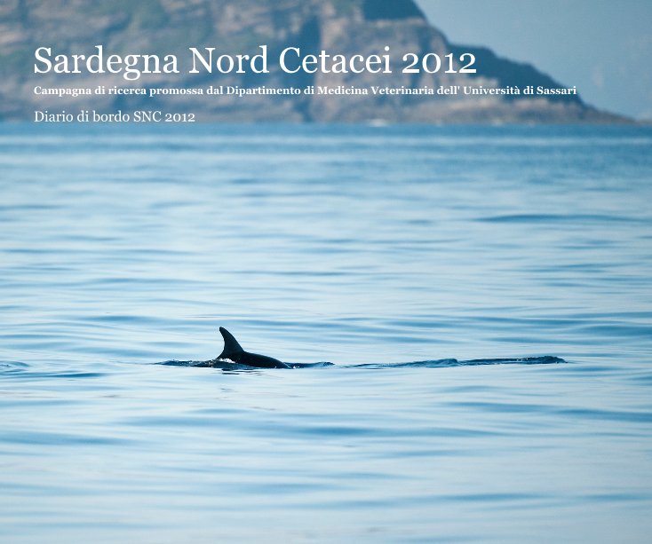 Visualizza Sardegna Nord Cetacei 2012 di Diario di bordo SNC 2012