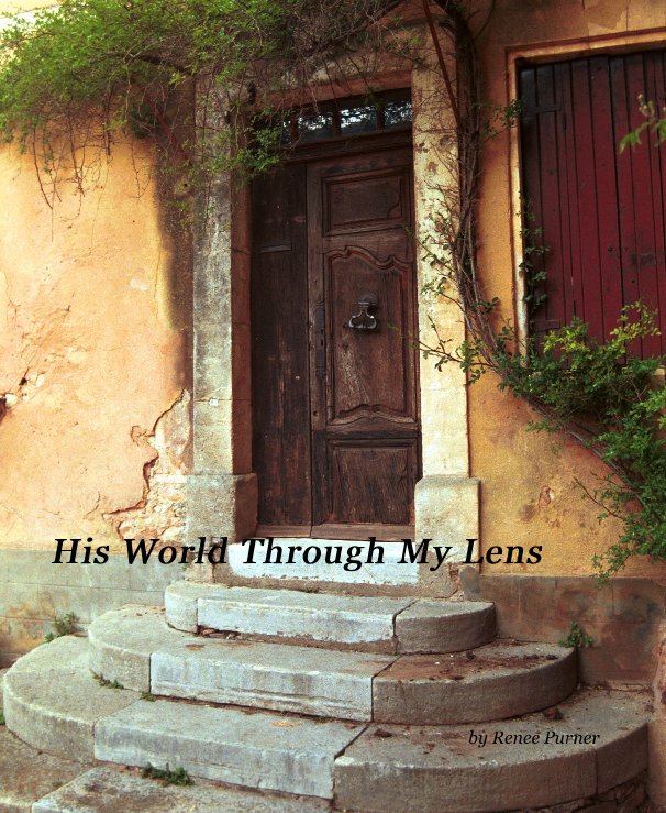 View His World Through My Lens by Renee Purner