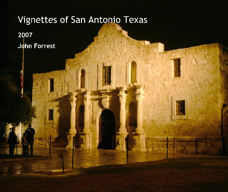 View Vignettes of San Antonio Texas by John Forrest