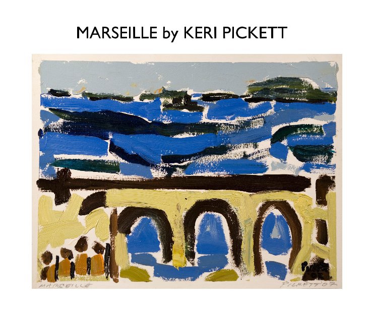 Visualizza MARSEILLE by KERI PICKETT di KERI PICKETT