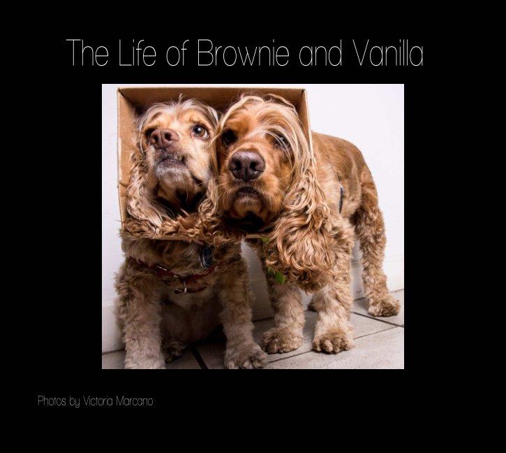 View The Life of Brownie and Vanilla by Victoria Marcano