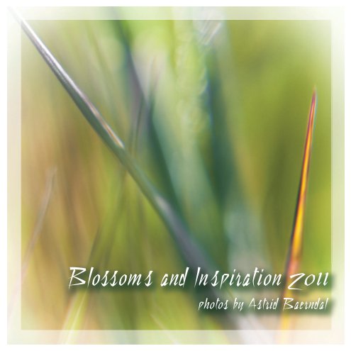 Ver Blossoms and Inspiration 2011 por Astrid Baerndal