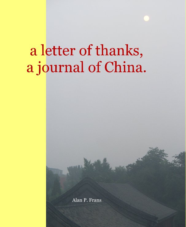 View a letter of thanks, a journal of China. by Alan P. Frans