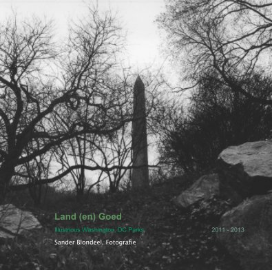 Land (en) Goed Illustrious Washington, DC Parks 2011 - 2013 Sander Blondeel, Fotografie book cover