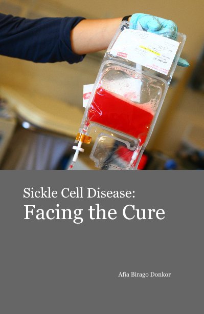 View Sickle Cell Disease: Facing the Cure by Afia Birago Donkor