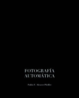 FOTOGRAFÍA AUTOMÁTICA book cover
