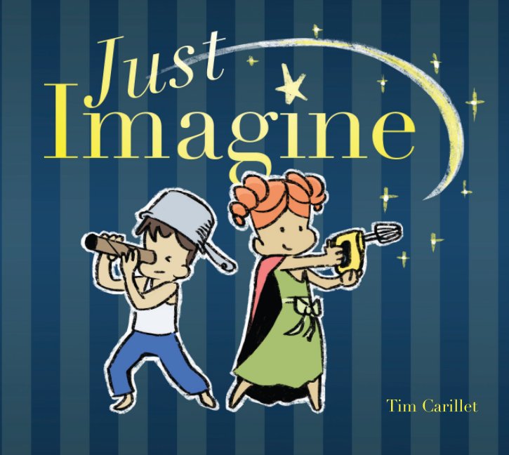 Ver Just Imagine por Tim Carillet