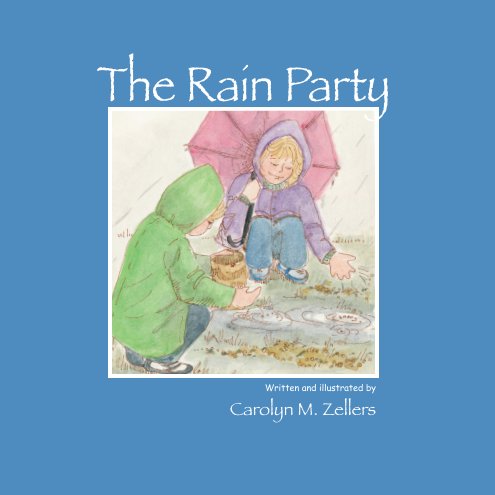 View The Rain Party by Carolyn M Zellers