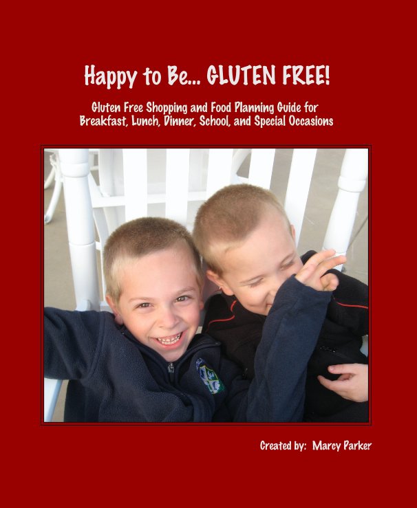 Visualizza Happy to Be... GLUTEN FREE! di Created by: Marcy Parker