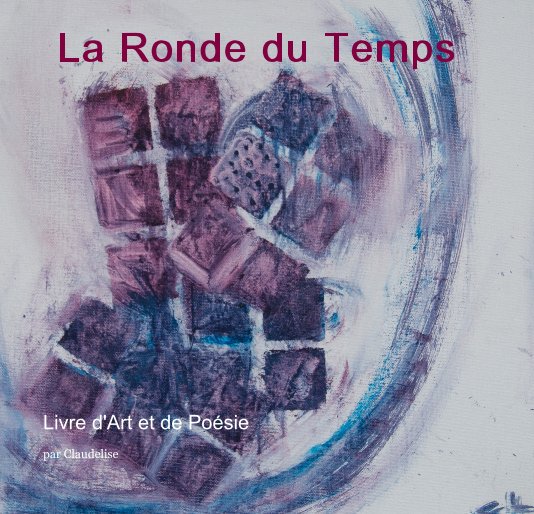 View La Ronde du Temps by par Claudelise
