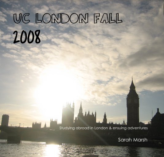 View UC London Fall 2008 by Sarah Marsh