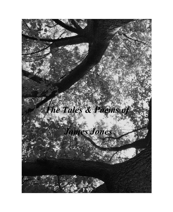 View The Tales & Poems of James Jones by Austin Kuczewski