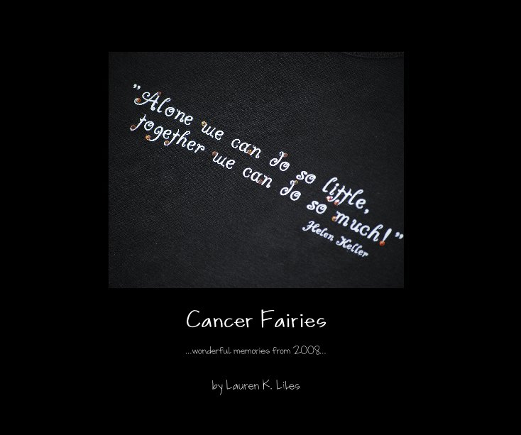 View Cancer Fairies by Lauren K. Liles