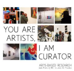 You are Artists, I am Curator book cover