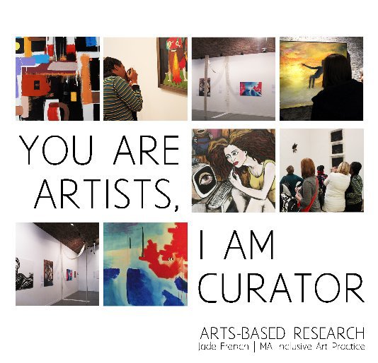 Ver You are Artists, I am Curator por libertybelle
