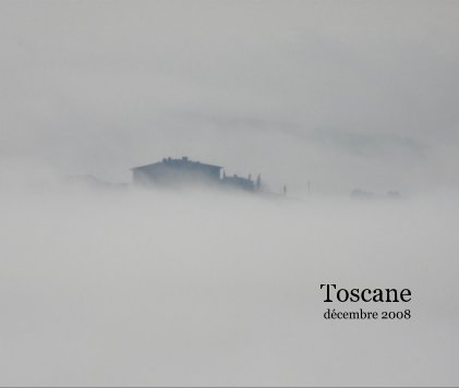 Toscane Decembre 2008 book cover