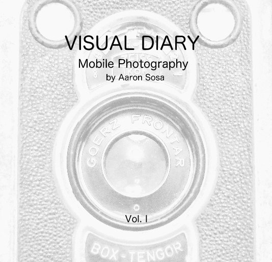 VISUAL DIARY Mobile Photography by Aaron Sosa nach Aaron Sosa anzeigen