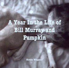 A Year In the Life of 
Bill Murray and Pumpkin book cover