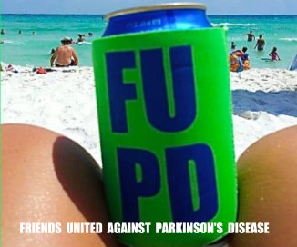 FRIENDS UNITED AGAINST PARKINSON'S DISEASE book cover
