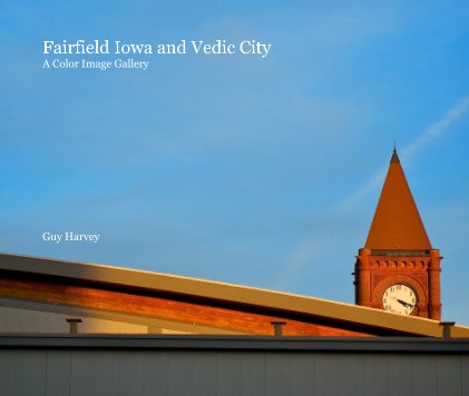 Fairfield Iowa and Vedic City: A Color Image Gallery book cover