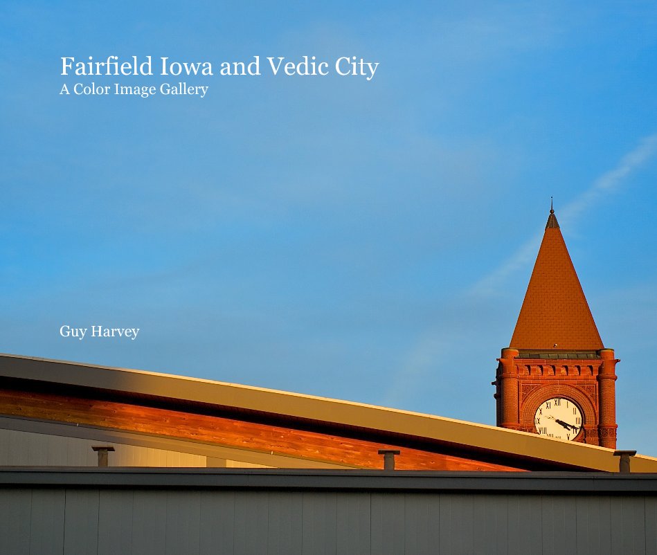 View Fairfield Iowa and Vedic City: A Color Image Gallery by Guy Harvey