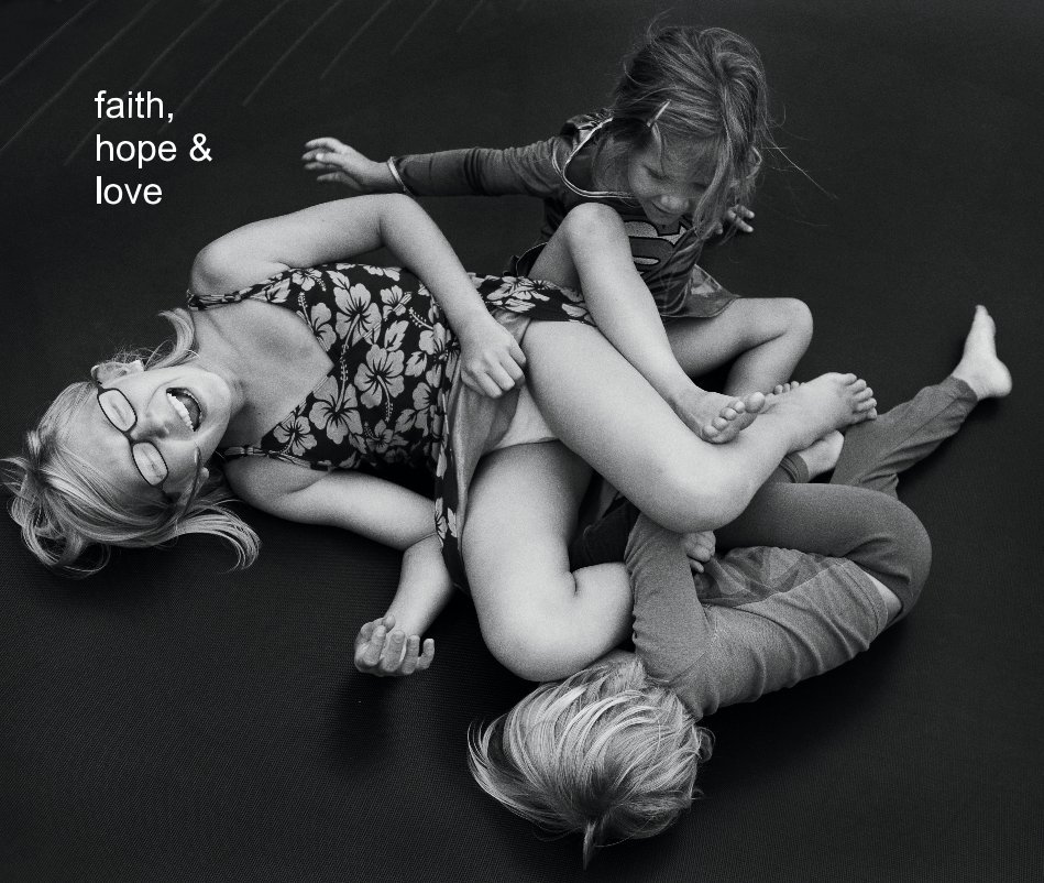 Ver faith, hope & love por deb schwedhelm photography