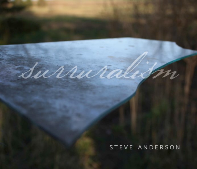 View Surruralism (Soft Cover Version) by Steve Anderson