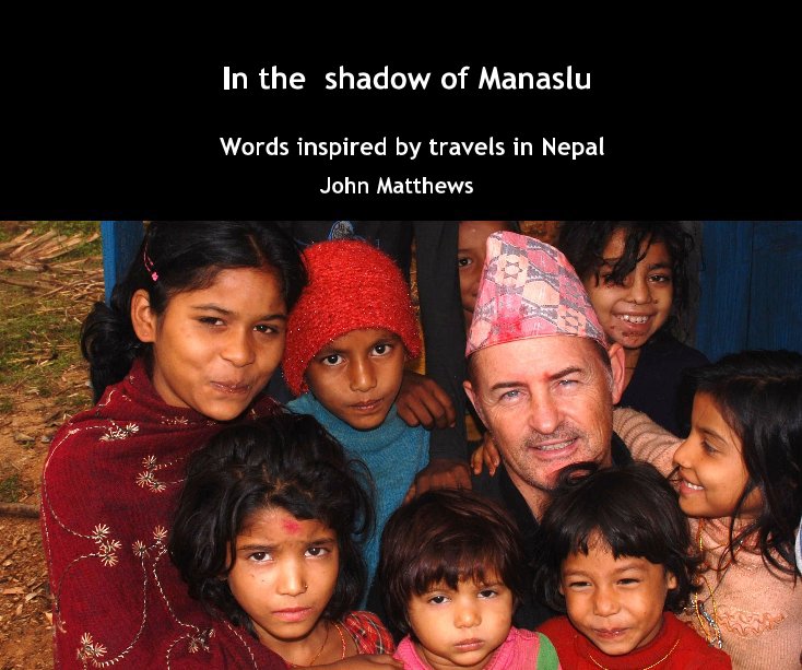 View In the shadow of Manaslu by John Matthews