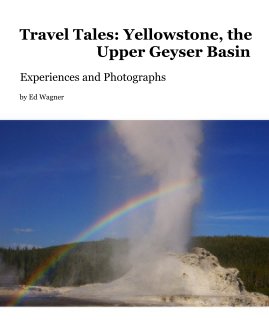 Travel Tales: Yellowstone, the Upper Geyser Basin book cover