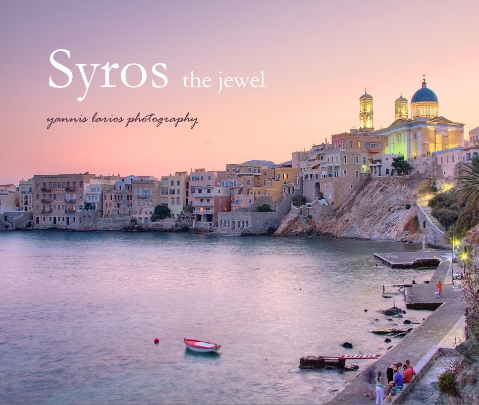 View Syros the jewel by Yannis Larios
