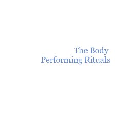 The Body Performing Rituals book cover