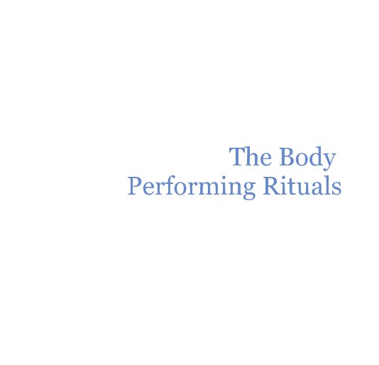 View The Body Performing Rituals by umberto1204