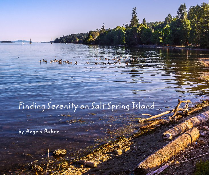 View Finding Serenity on Salt Spring Island by Angela Raber