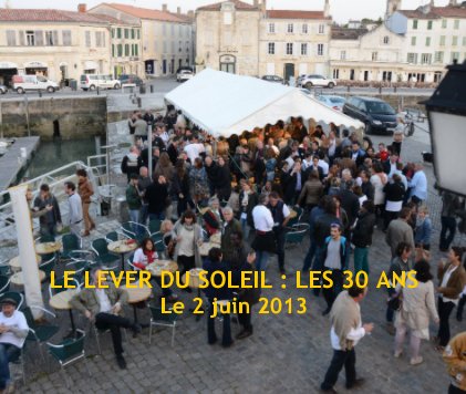 LE LEVER DU SOLEIL : LES 30 ANS Le 2 juin 2013 book cover