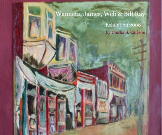 Wauneta, James, Web and Bill Ray book cover