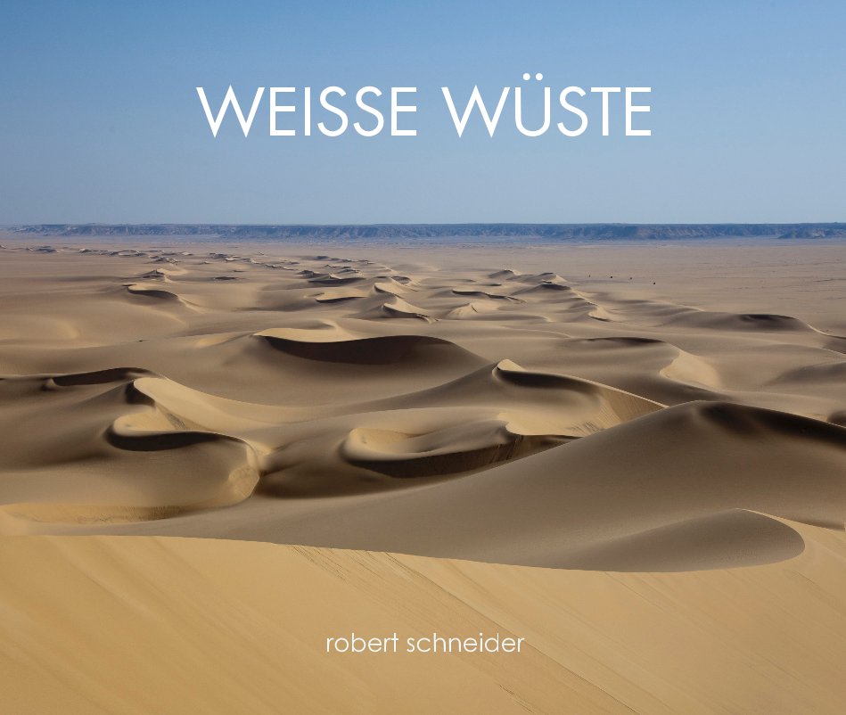 View WEISSE WÜSTE by robert schneider