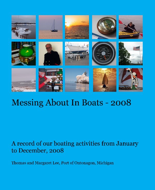 Bekijk Messing About In Boats - 2008 op Thomas and Margaret Lee, Port of Ontonagon, Michigan