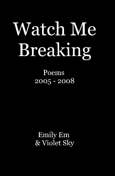 Ver Watch Me Breaking por Emily Em & Violet Sky