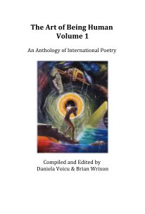 The Art of Being Human Volume 1 An Anthology of International Poetry book cover