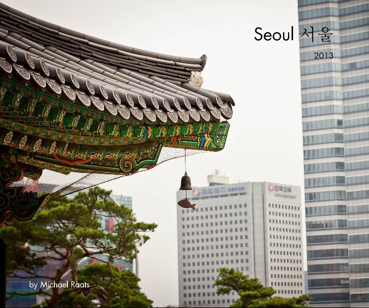 View Seoul 서울 by Michael Raats