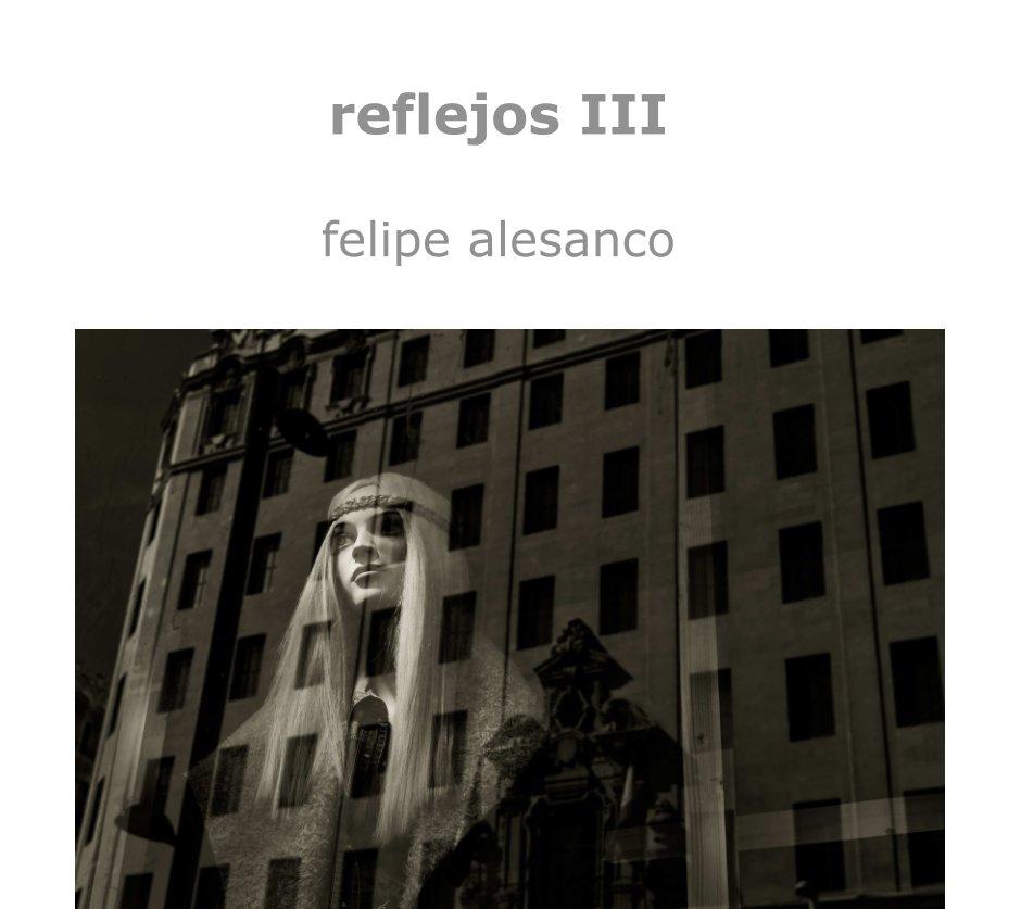 Ver reflejos III por Felipe Alesanco