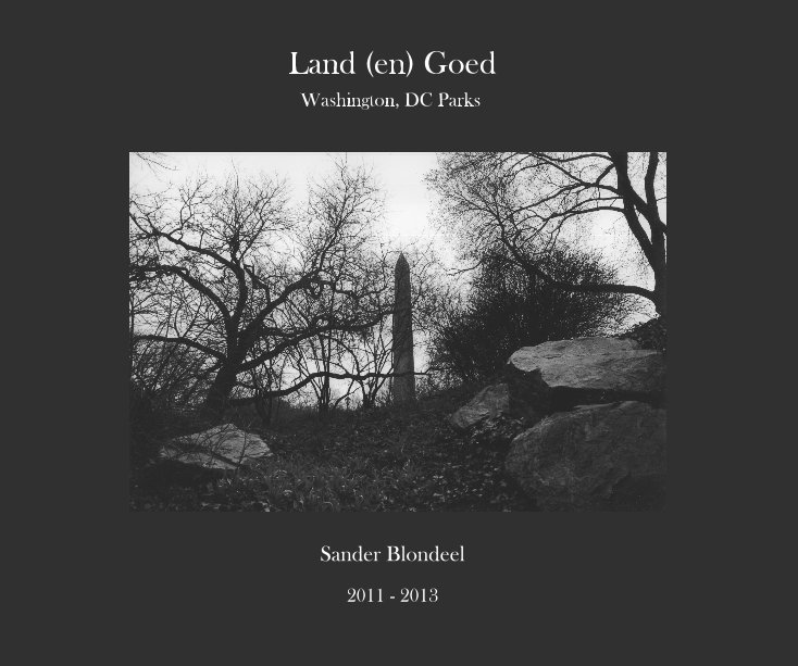 Ver Land (en) Goed Washington, DC Parks Sander Blondeel 2011 - 2013 por blondeel