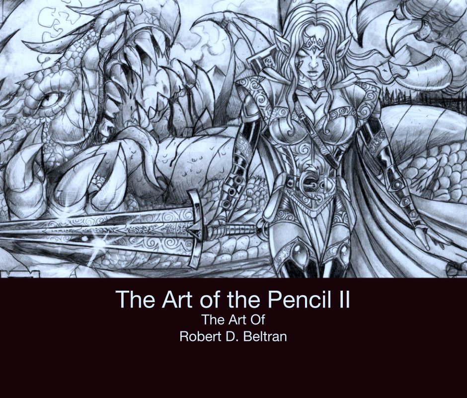 Bekijk The Art of the Pencil II, The Art Of Robert D. Beltran op RobertDBeltran