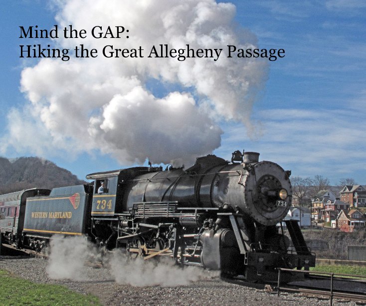 Mind the GAP: Hiking the Great Allegheny Passage nach Joseph Motter anzeigen