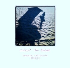 Livin' the Dream

Ventura, California
2012/13 book cover