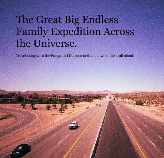 The Great Big Endless Family Expedition Across the Universe. nach gunther415 anzeigen