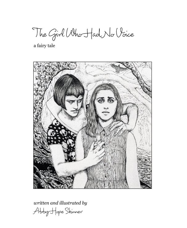 View The Girl Who Had No Voice by written and illustrated by Abby Hope Skinner