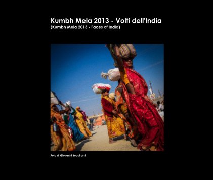Kumbh Mela 2013 - Volti dell'India(Kumbh Mela 2013 - Faces of India) book cover