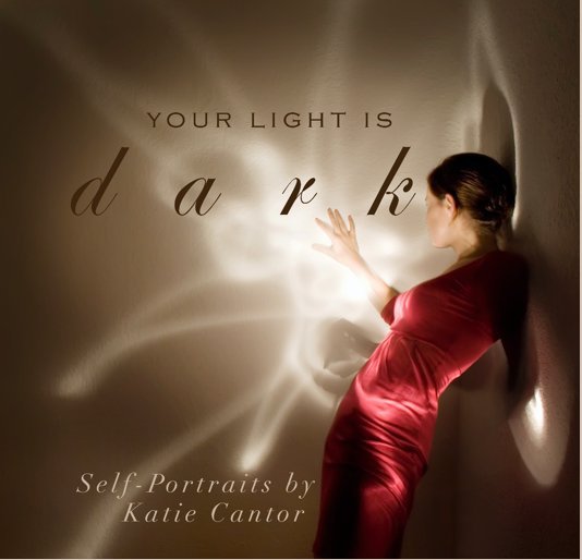 Ver Your Light is Dark por Katie Cantor